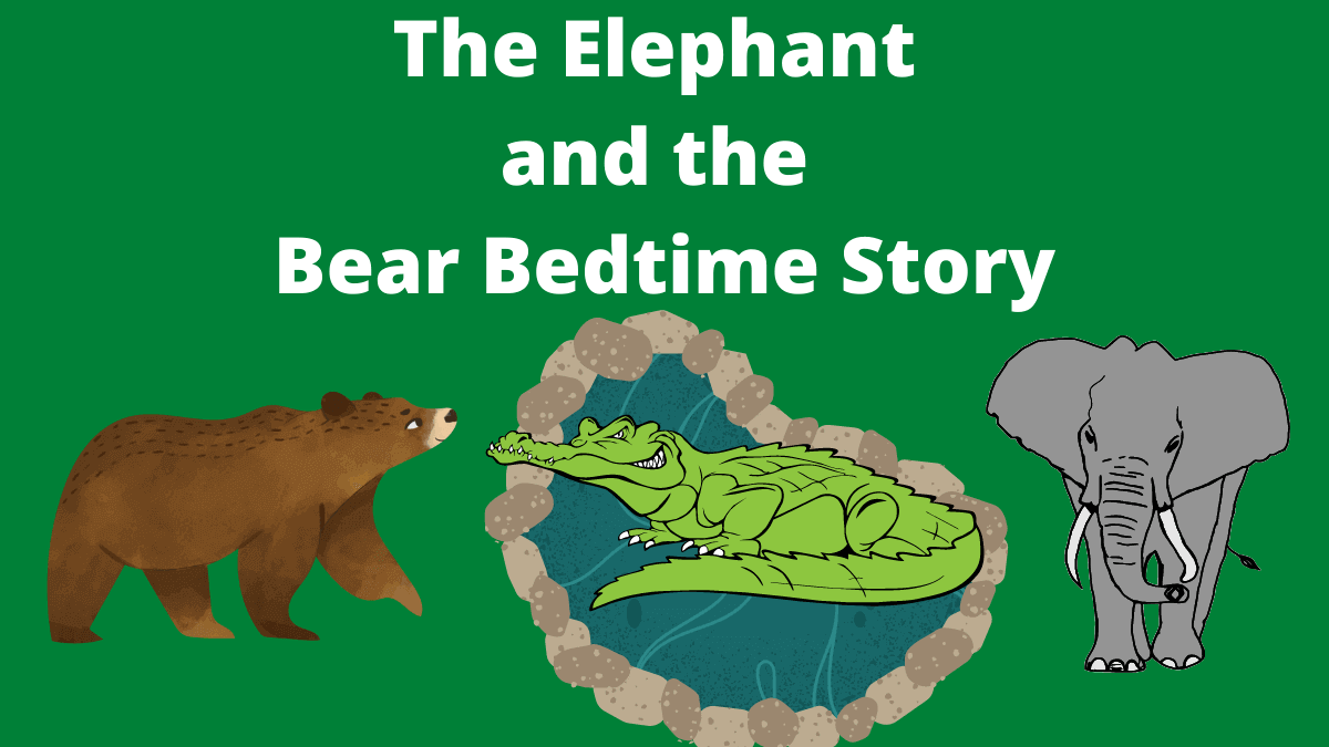The Elephant and the Bear Bedtime Story for kids