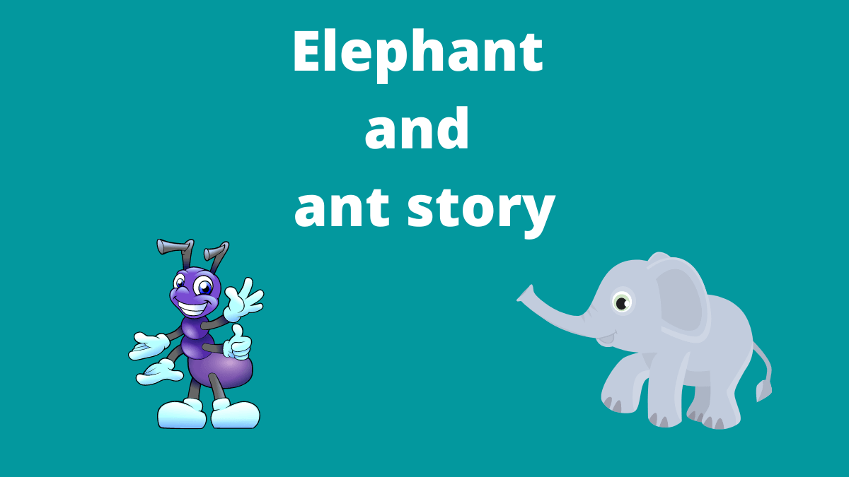 Elephant and ant story in English with moral